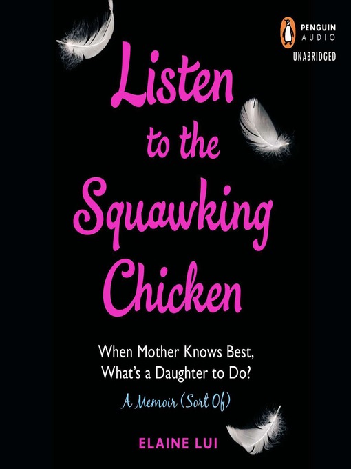 Title details for Listen to the Squawking Chicken by Elaine Lui - Wait list